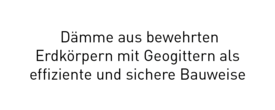 Info-Karte zu Dämme aus Erdkörpern mit Geogittern